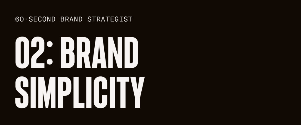 60-Second Brand Strategist: Brand Simplicity