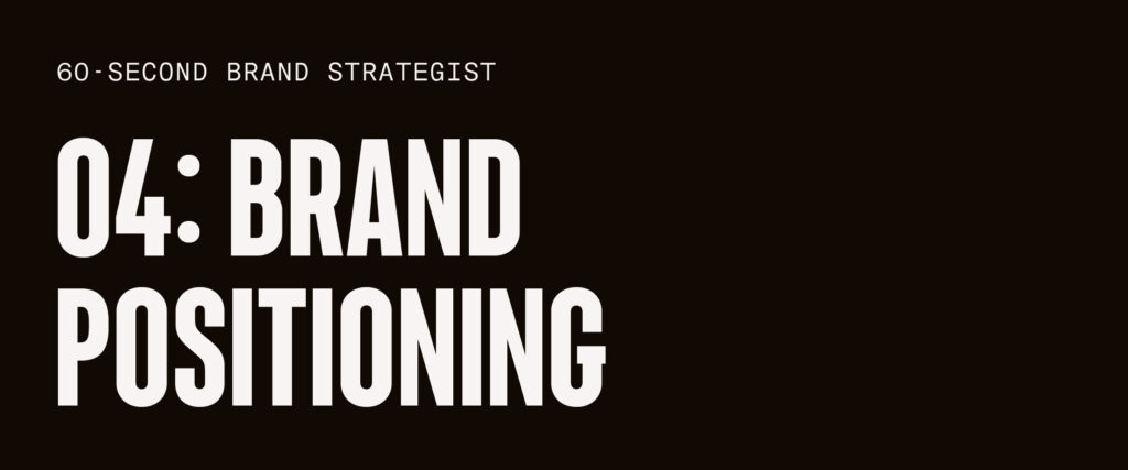 60-Second Brand Strategist: Brand Positioning